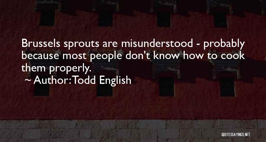 Most Misunderstood Quotes By Todd English