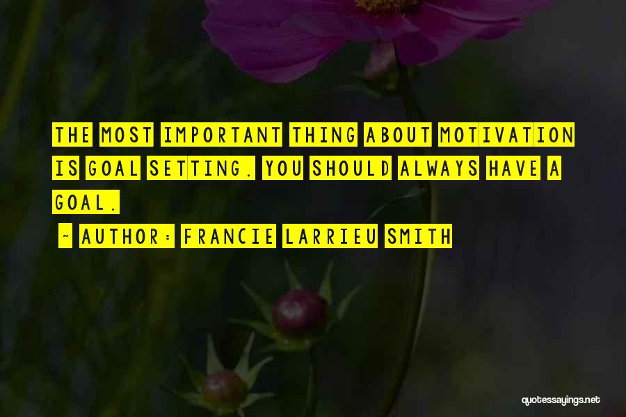 Most Motivational Quotes By Francie Larrieu Smith