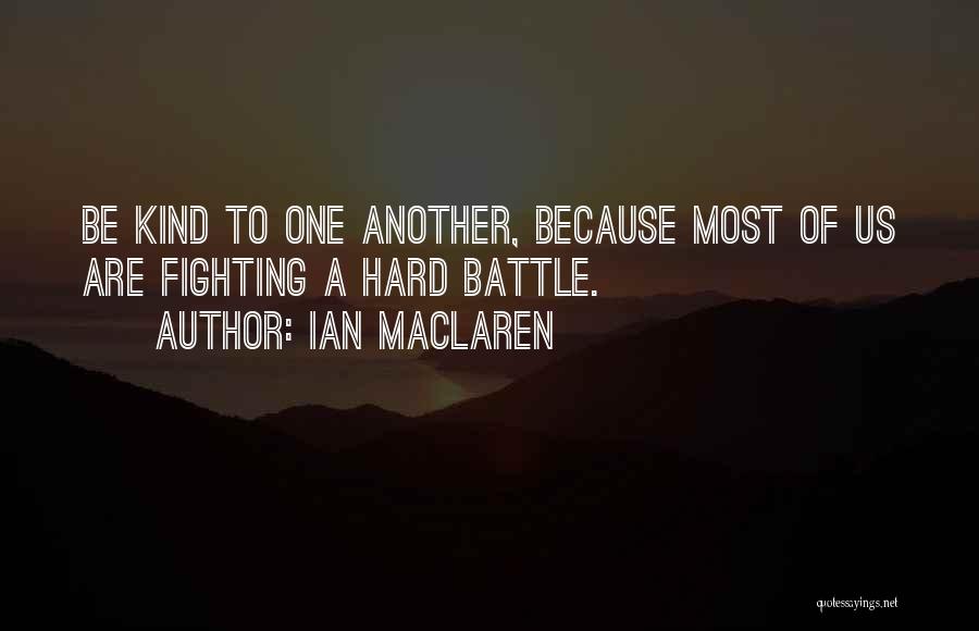 Most Motivational Quotes By Ian Maclaren