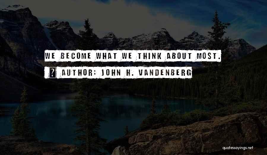 Most Motivational Quotes By John H. Vandenberg