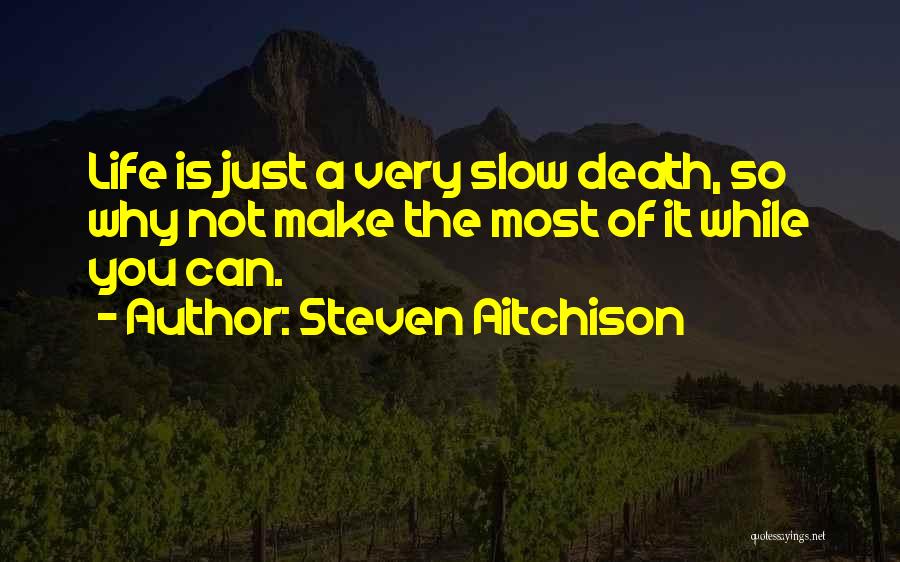 Most Motivational Quotes By Steven Aitchison