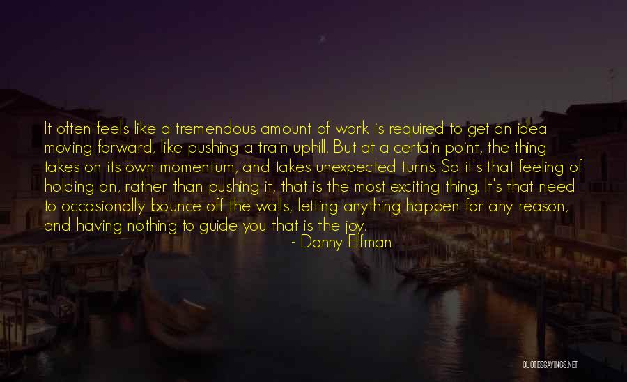 Most Moving Inspirational Quotes By Danny Elfman Most Moving Inspirational Quotes By Danny Elfman