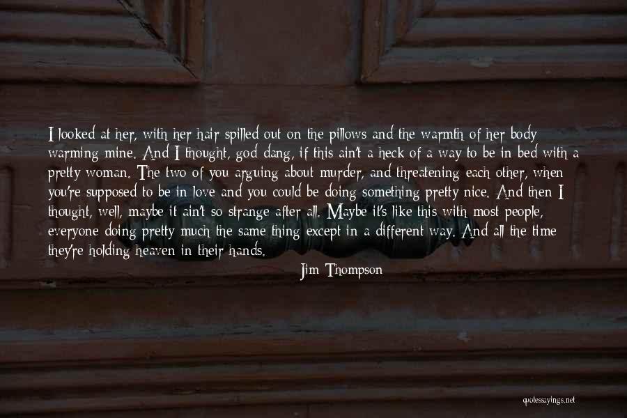 Most Nice Love Quotes By Jim Thompson