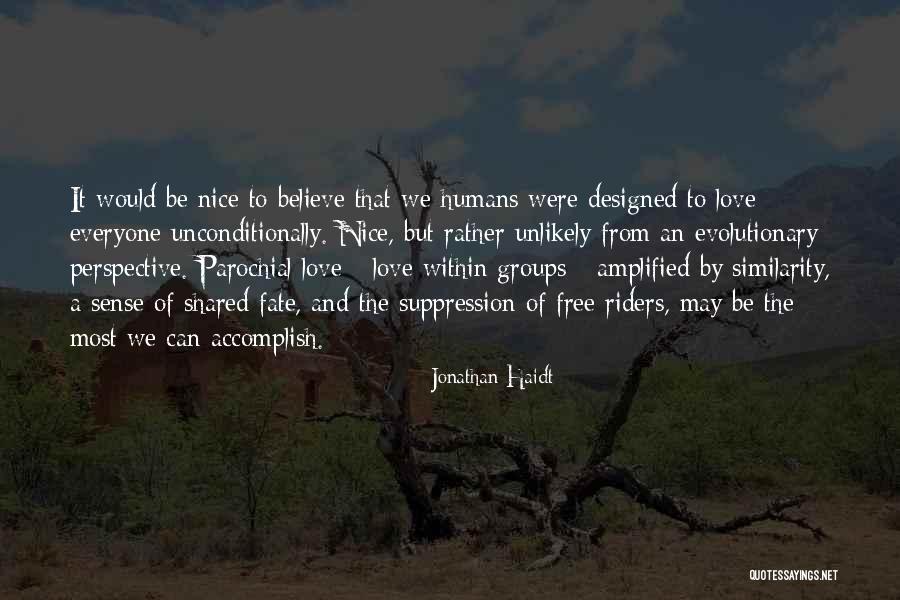 Most Nice Love Quotes By Jonathan Haidt Most Nice Love Quotes By Jonathan Haidt