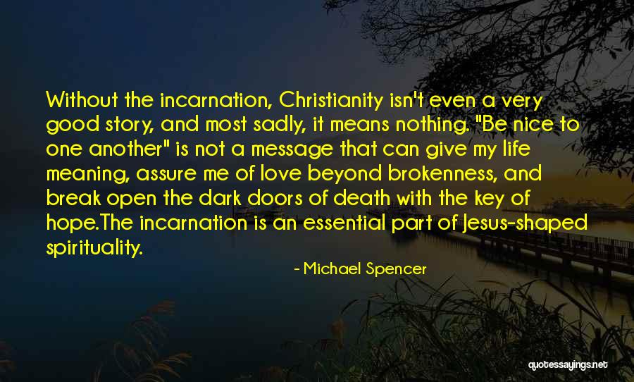 Most Nice Love Quotes By Michael Spencer Most Nice Love Quotes By Michael Spencer
