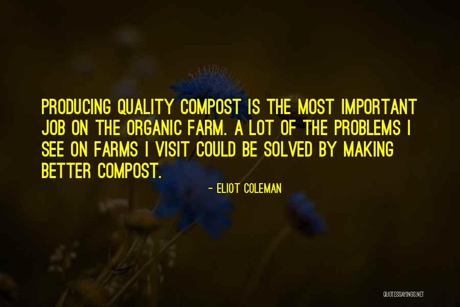 Most Of The Problems Quotes By Eliot Coleman Most Of The Problems Quotes By Eliot Coleman