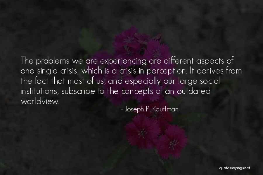 Most Of The Problems Quotes By Joseph P. Kauffman Most Of The Problems Quotes By Joseph P. Kauffman