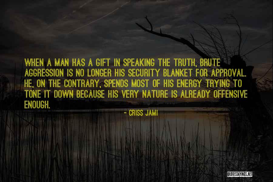 Most Offensive Quotes By Criss Jami Most Offensive Quotes By Criss Jami