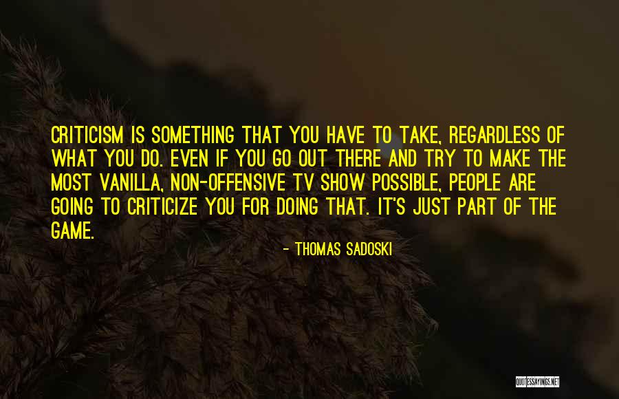 Most Offensive Quotes By Thomas Sadoski Most Offensive Quotes By Thomas Sadoski