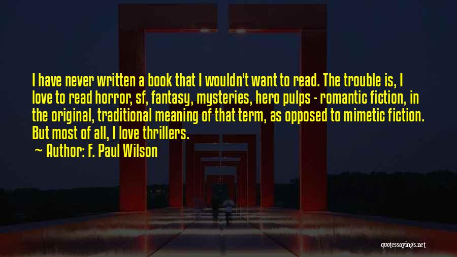 Most Original Quotes By F. Paul Wilson