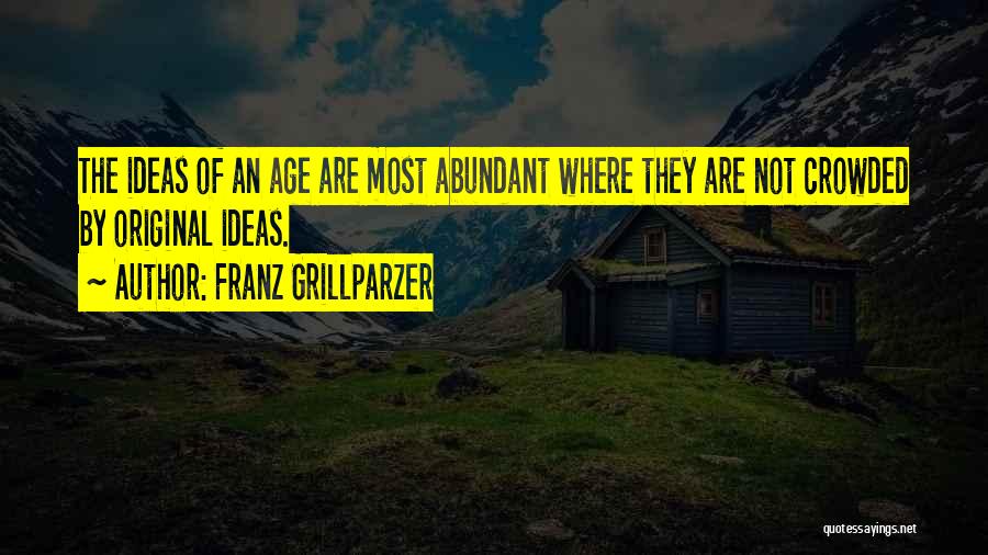 Most Original Quotes By Franz Grillparzer