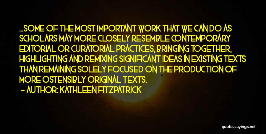 Most Original Quotes By Kathleen Fitzpatrick