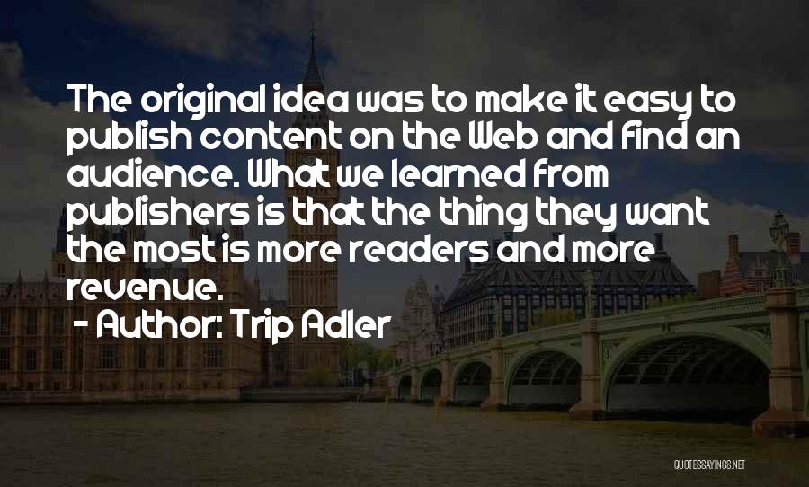 Most Original Quotes By Trip Adler