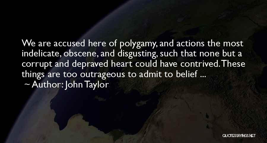 Most Outrageous Quotes By John Taylor