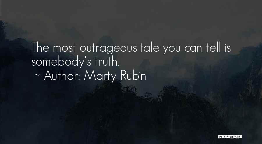 Most Outrageous Quotes By Marty Rubin