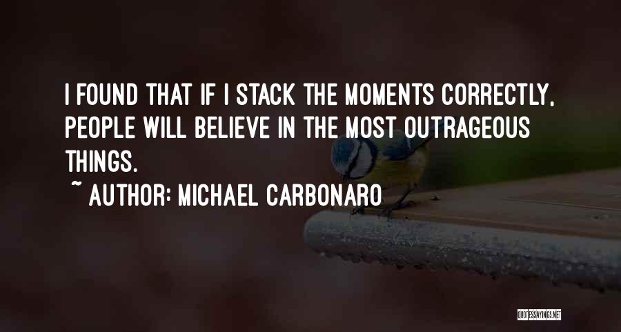 Most Outrageous Quotes By Michael Carbonaro