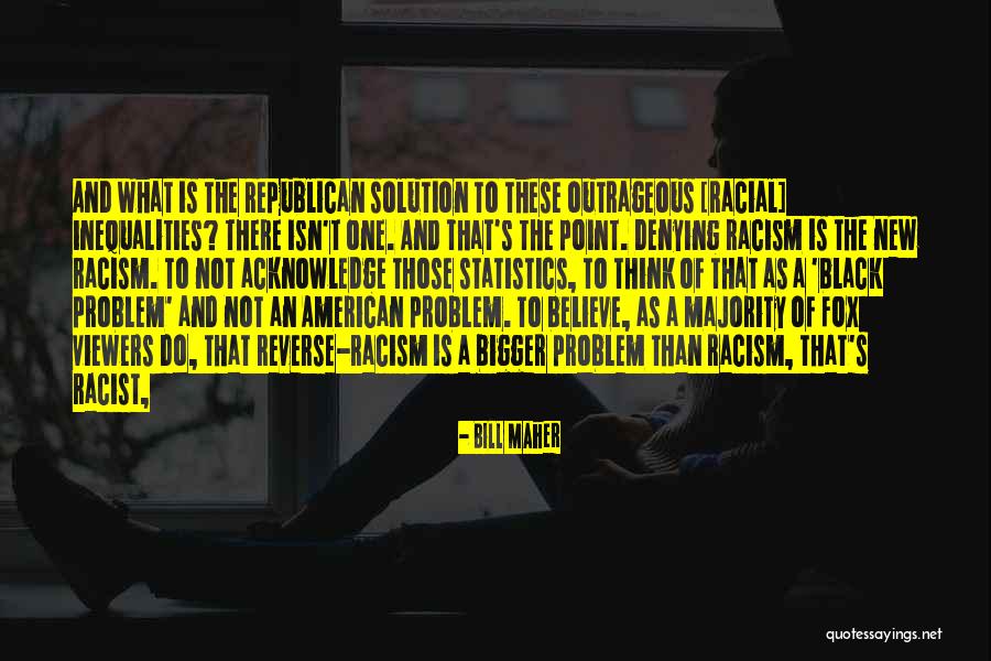 Most Outrageous Republican Quotes By Bill Maher Most Outrageous Republican Quotes By Bill Maher