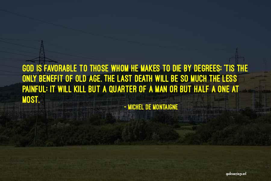 Most Painful Death Quotes By Michel De Montaigne Most Painful Death Quotes By Michel De Montaigne
