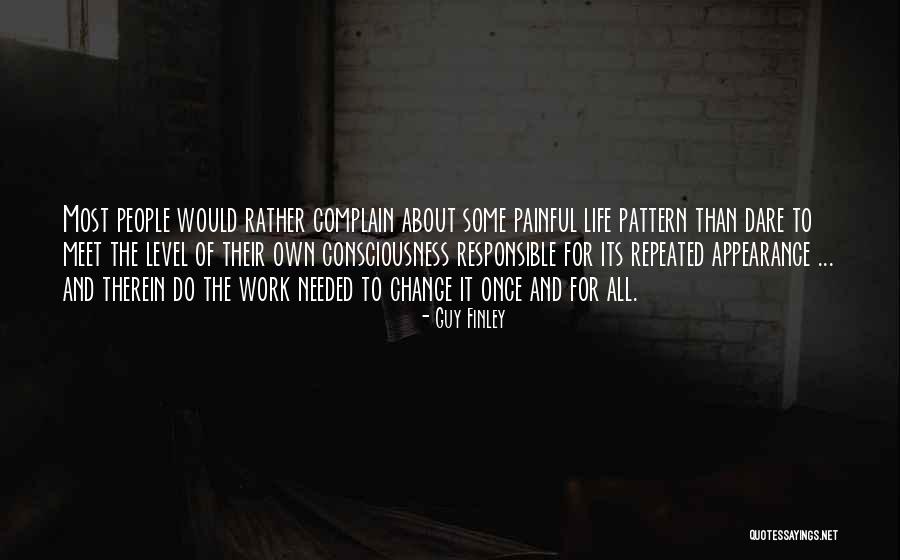 Most Painful Life Quotes By Guy Finley Most Painful Life Quotes By Guy Finley