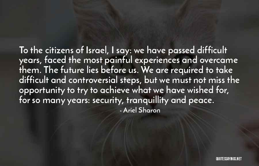 Most Painful Quotes By Ariel Sharon Most Painful Quotes By Ariel Sharon
