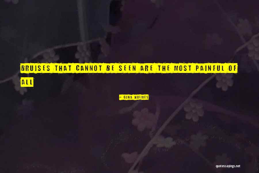 Most Painful Quotes By Gina Holmes Most Painful Quotes By Gina Holmes
