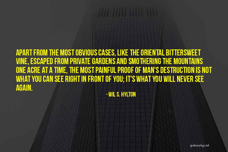 Most Painful Quotes By Wil S. Hylton Most Painful Quotes By Wil S. Hylton