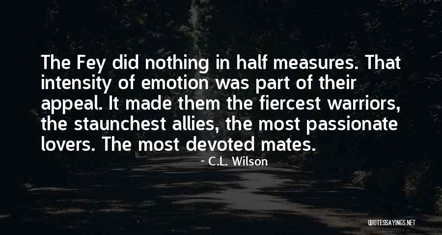 Most Passionate Quotes By C.L. Wilson Most Passionate Quotes By C.L. Wilson