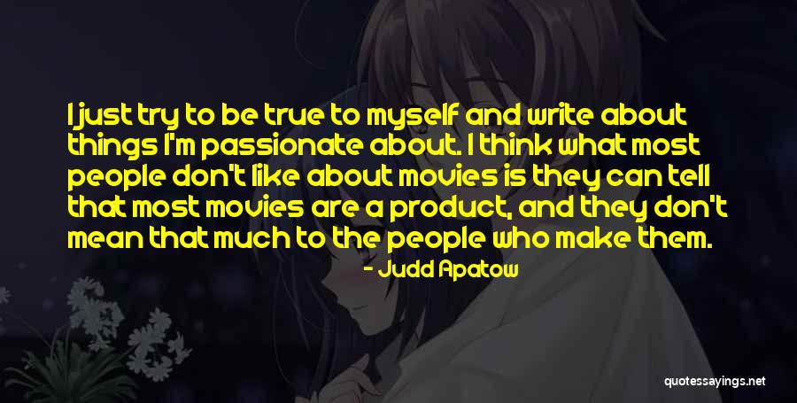 Most Passionate Quotes By Judd Apatow Most Passionate Quotes By Judd Apatow