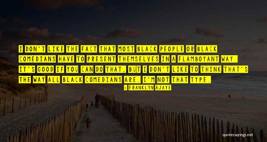 Most People Are Good Quotes By Franklyn Ajaye Most People Are Good Quotes By Franklyn Ajaye