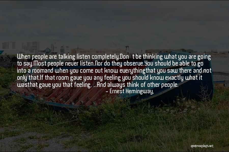 Most People Do Not Listen Quotes By Ernest Hemingway, Most People Do Not Listen Quotes By Ernest Hemingway,