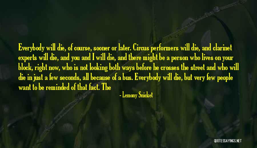 Most People Would Sooner Die Than Think Quotes By Lemony Snicket Most People Would Sooner Die Than Think Quotes By Lemony Snicket