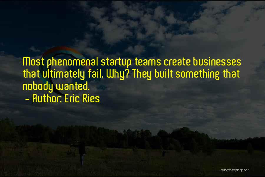 Most Phenomenal Quotes By Eric Ries