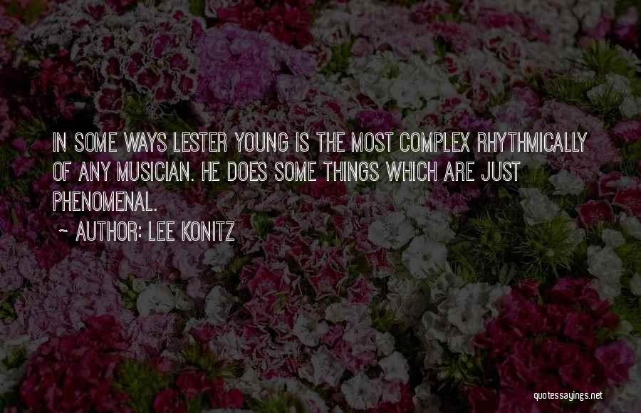 Most Phenomenal Quotes By Lee Konitz