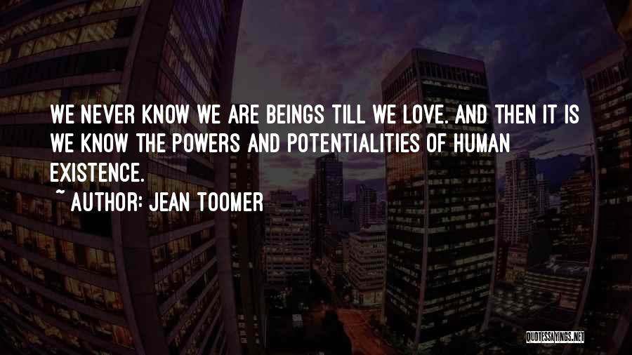 Most Philosophical Love Quotes By Jean Toomer