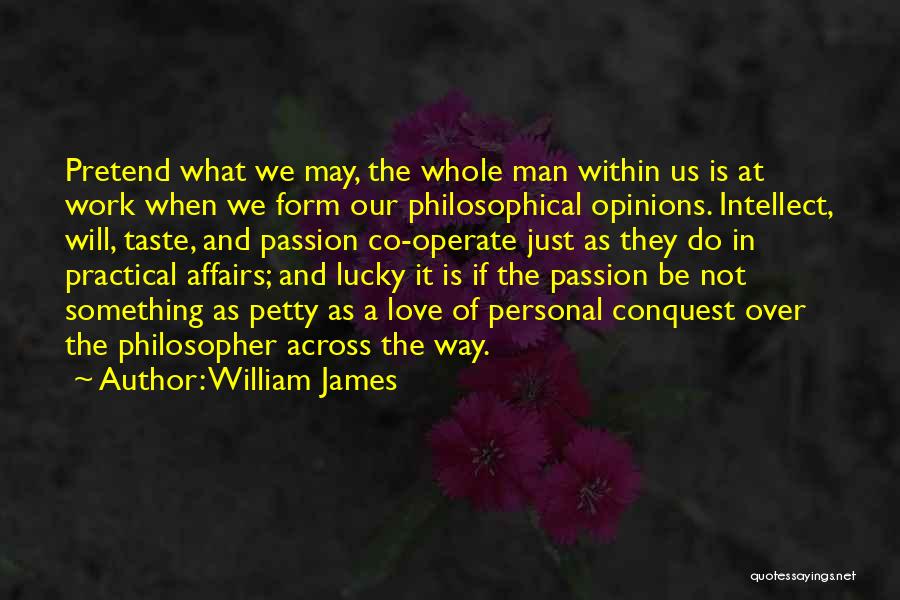 Most Philosophical Love Quotes By William James