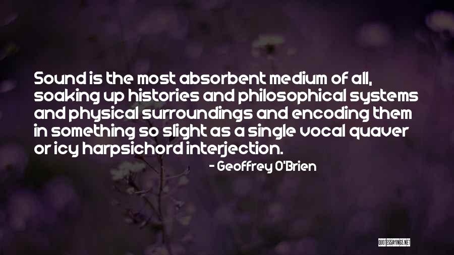 Most Philosophical Quotes By Geoffrey O'Brien Most Philosophical Quotes By Geoffrey O'Brien