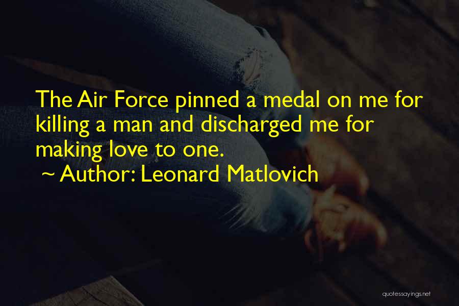 Most Pinned Quotes By Leonard Matlovich