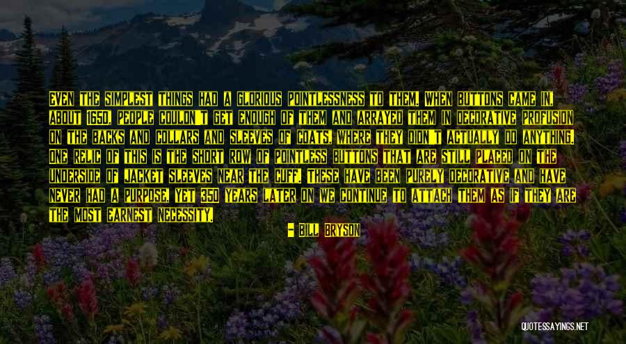 Most Pointless Quotes By Bill Bryson Most Pointless Quotes By Bill Bryson