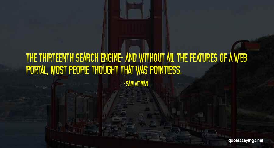 Most Pointless Quotes By Sam Altman Most Pointless Quotes By Sam Altman