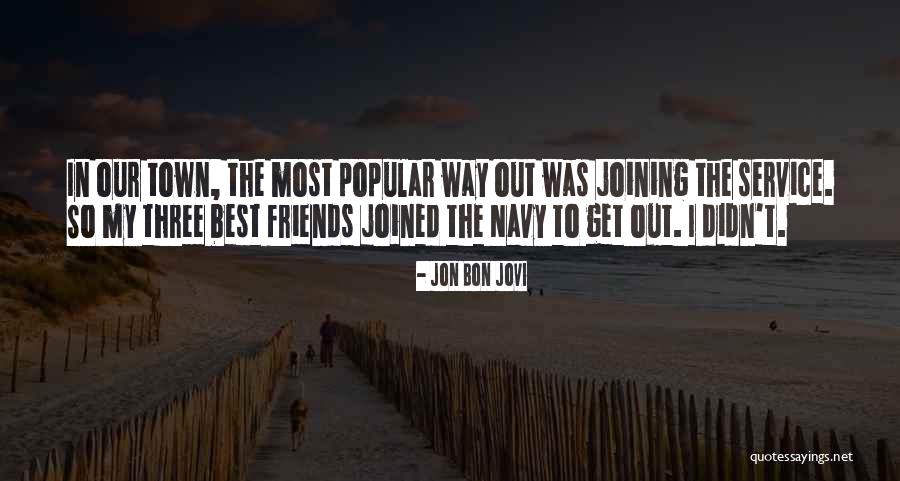 Most Popular Friends Quotes By Jon Bon Jovi Most Popular Friends Quotes By Jon Bon Jovi