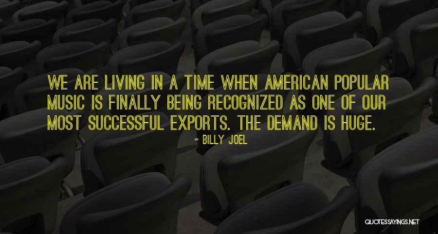 Most Popular Music Quotes By Billy Joel Most Popular Music Quotes By Billy Joel