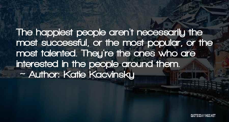 Most Popular Quotes By Katie Kacvinsky