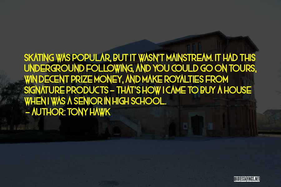 Most Popular Senior Quotes By Tony Hawk