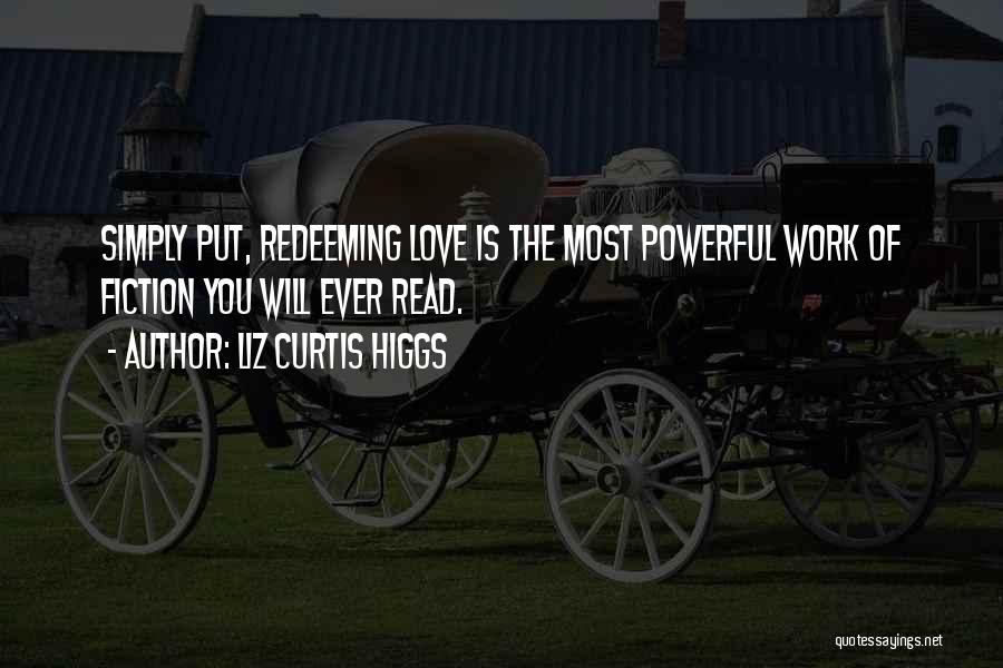 Most Powerful Love Quotes By Liz Curtis Higgs