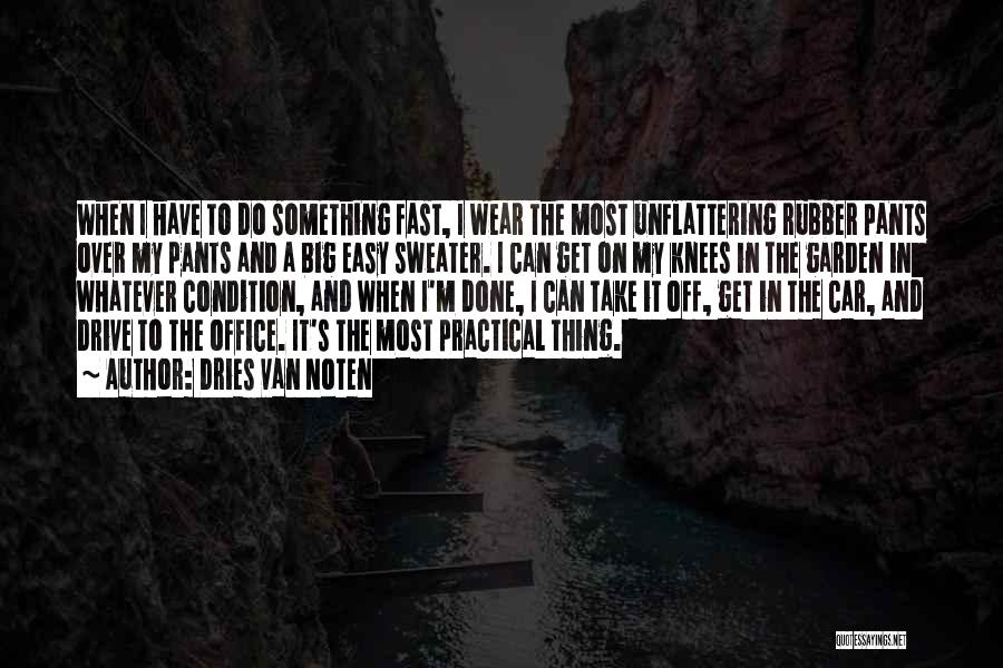 Most Practical Quotes By Dries Van Noten