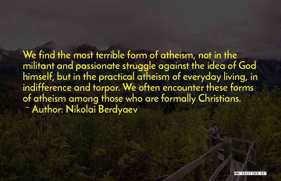 Most Practical Quotes By Nikolai Berdyaev