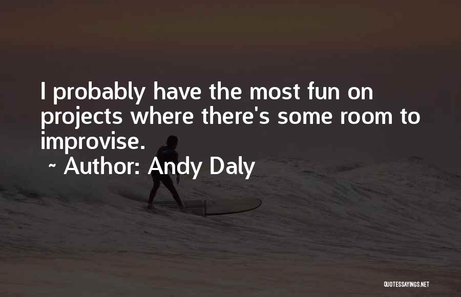 Most Probably Quotes By Andy Daly