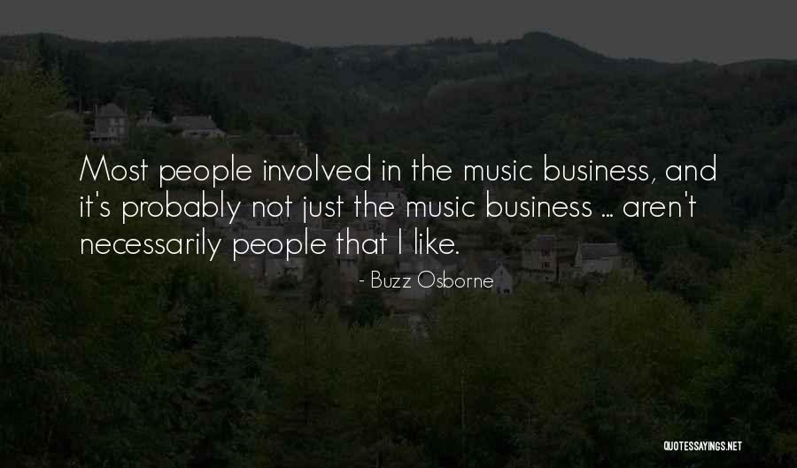 Most Probably Quotes By Buzz Osborne