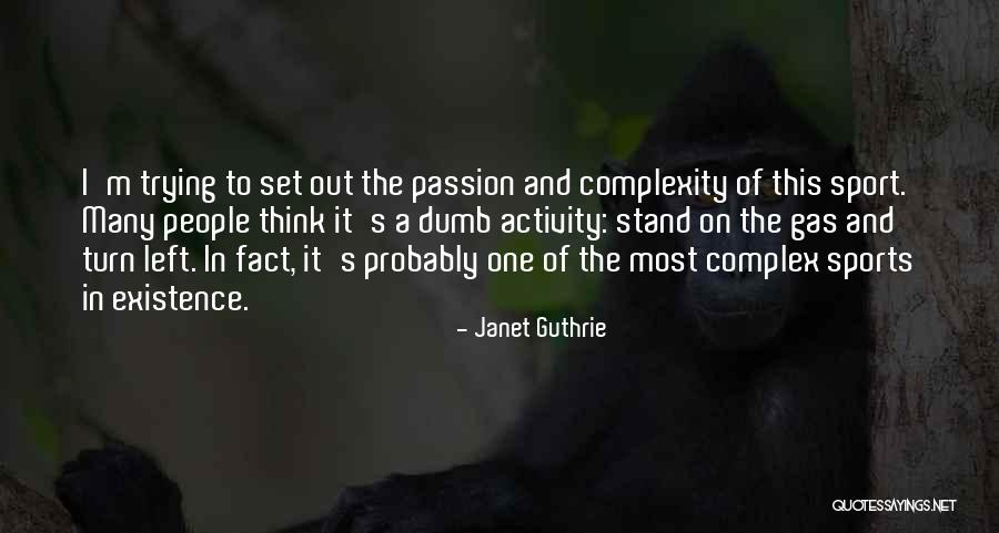 Most Probably Quotes By Janet Guthrie