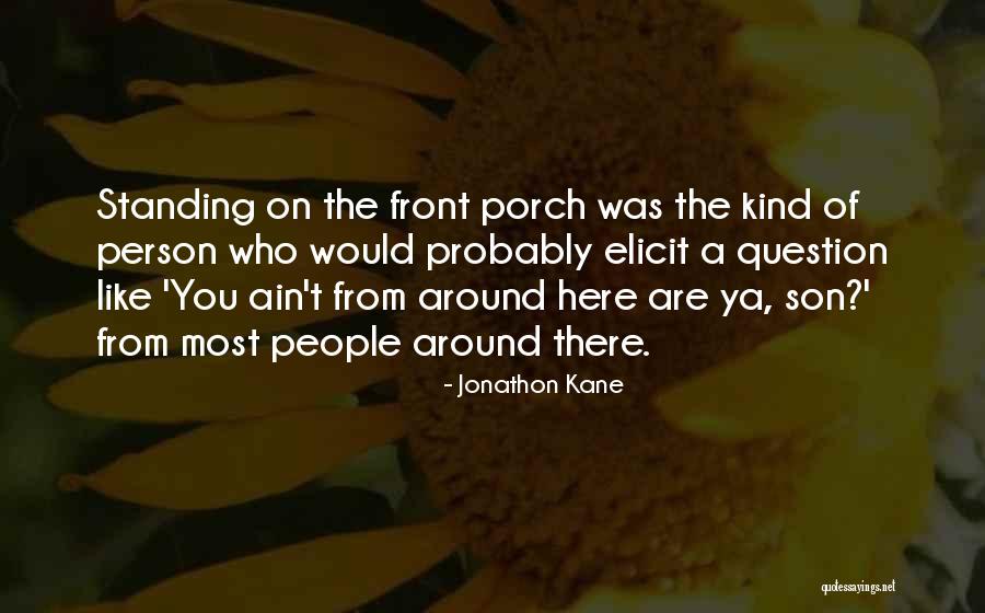 Most Probably Quotes By Jonathon Kane